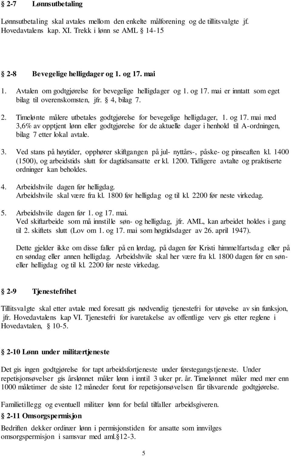 Timelønte målere utbetales godtgjørelse for bevegelige helligdager, 1. og 17.