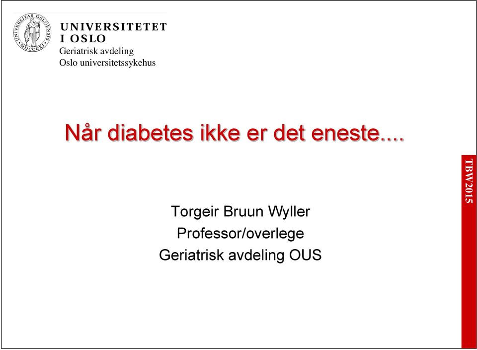 .. Torgeir Bruun Wyller