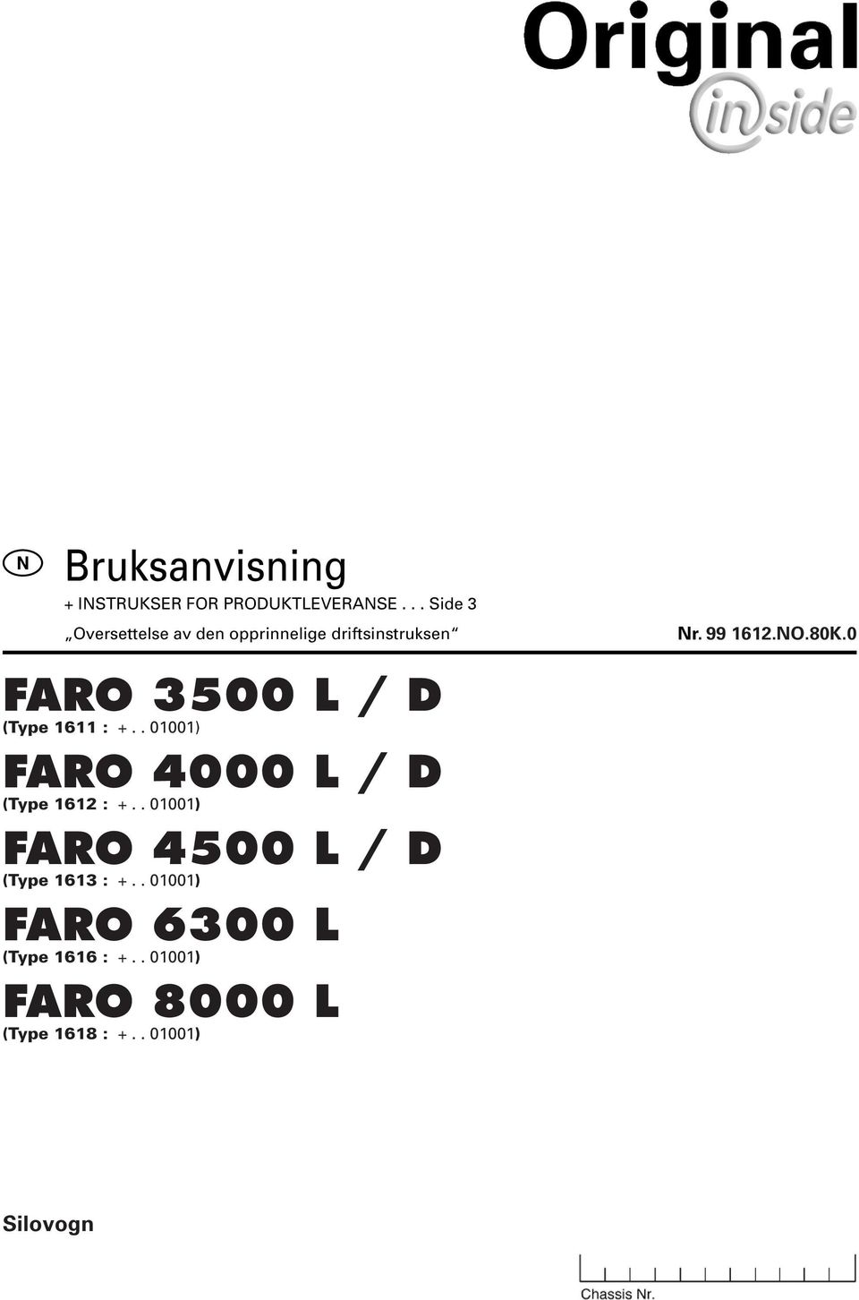 0 FARO 3500 L / D (Type 1611 : +.. 01001) FARO 4000 L / D (Type 1612 : +.