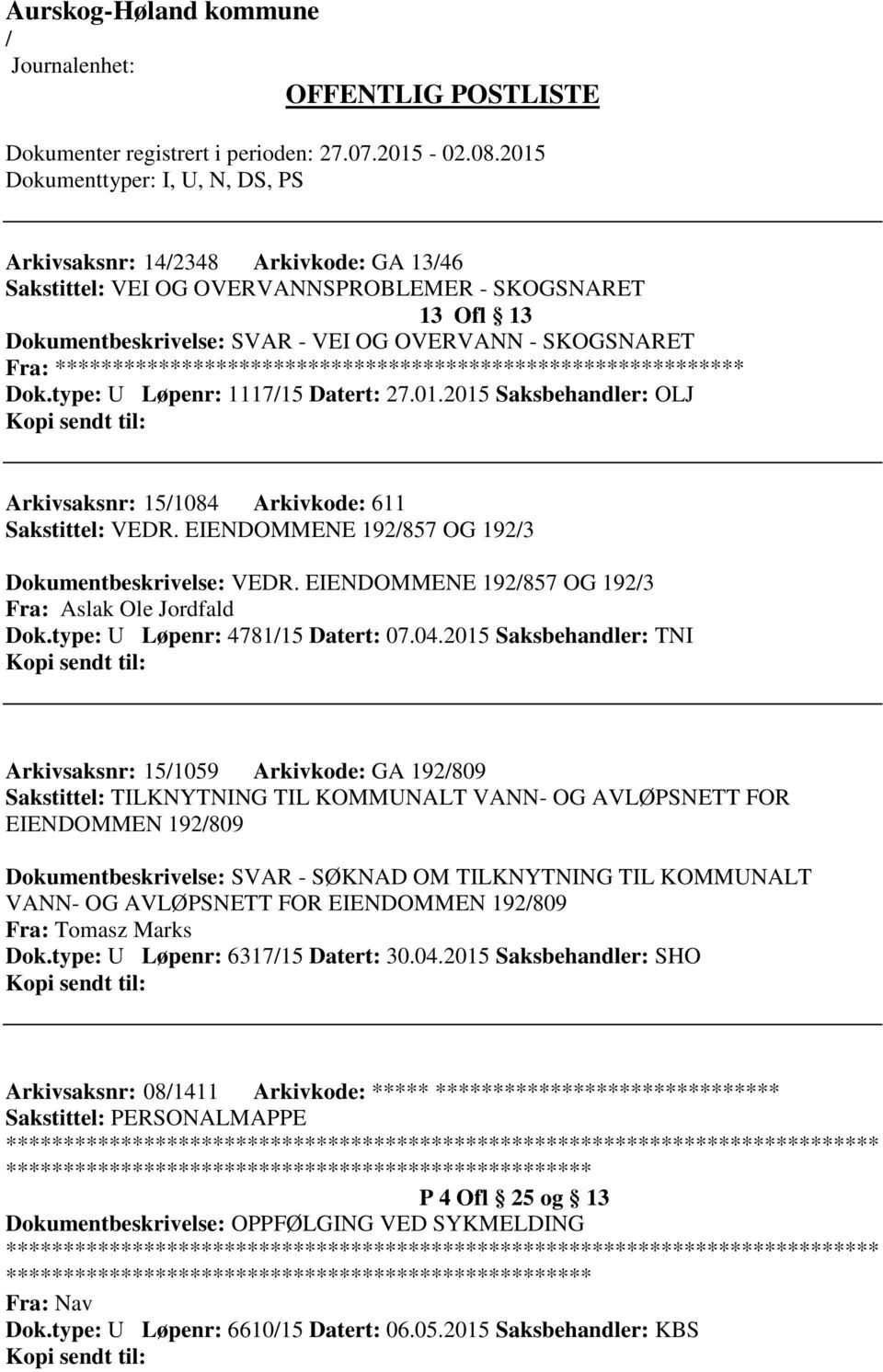 EIENDOMMENE 192857 OG 1923 Fra: Aslak Ole Jordfald Dok.type: U Løpenr: 478115 Datert: 07.04.