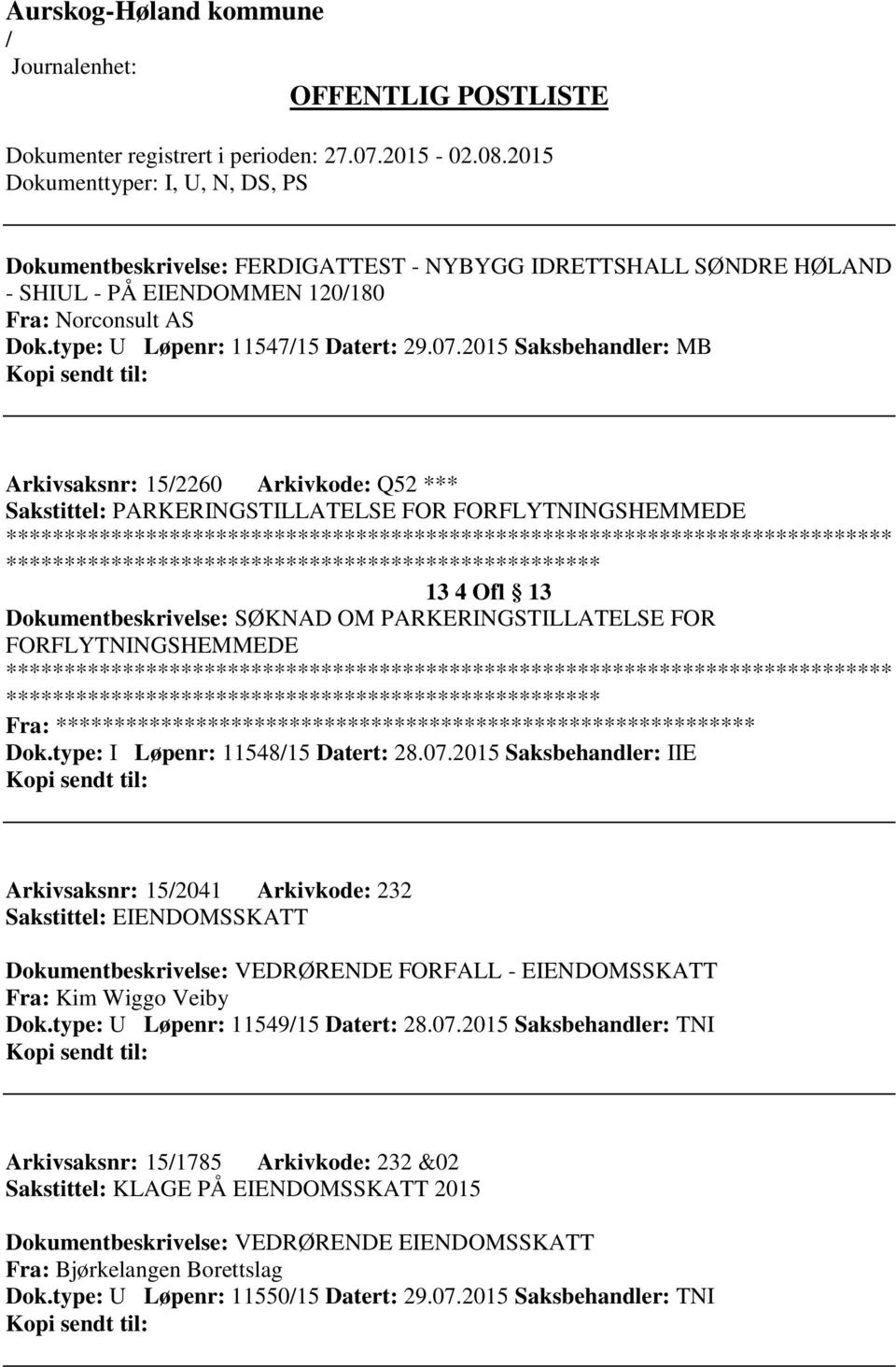 FORFLYTNINGSHEMMEDE Fra: ********* Dok.type: I Løpenr: 1154815 Datert: 28.07.