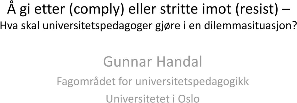 gjøre i en dilemmasituasjon?