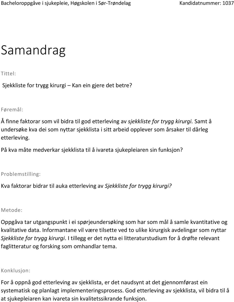 Problemstilling: Kva faktorar bidrar til auka etterleving av Sjekkliste for trygg kirurgi?