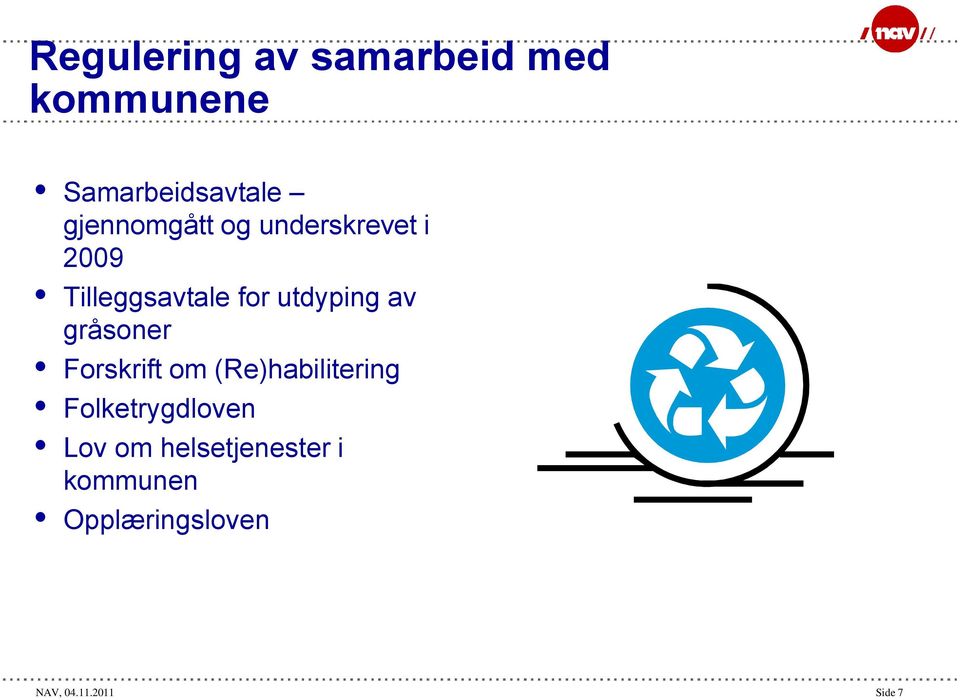 utdyping av gråsoner Forskrift om (Re)habilitering