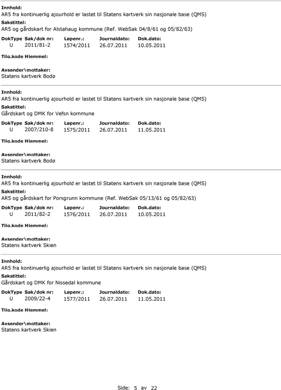 2011 Statens kartverk Bodø Gårdskart og DMK for Vefsn kommune 2007/210-8 1575/2011 11.05.