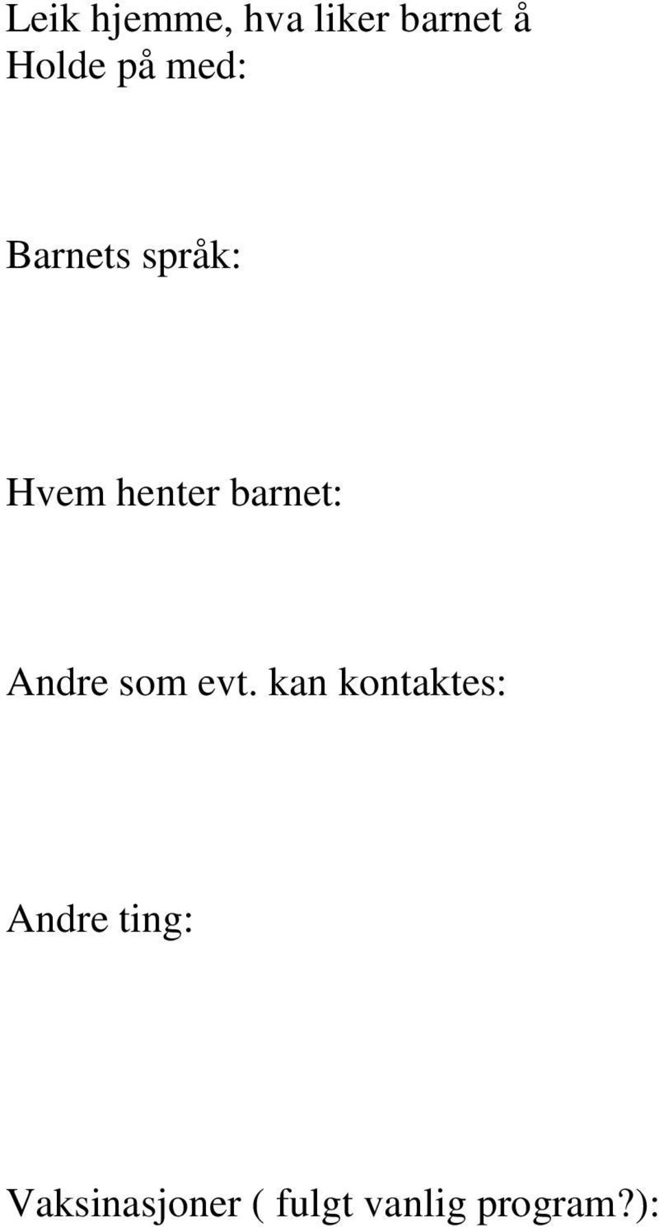 Andre som evt.