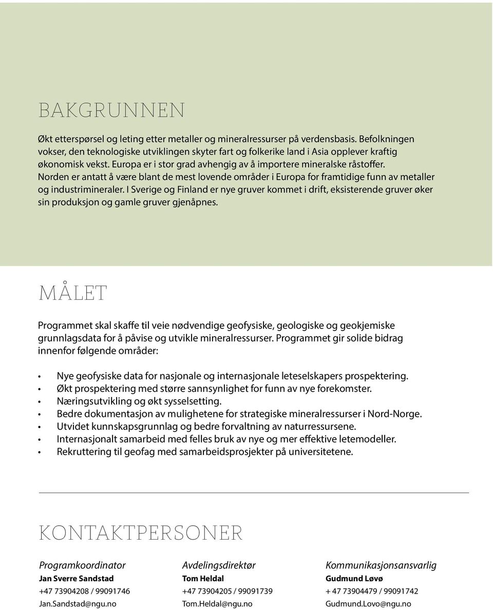 Norden er antatt å være blant de mest lovende områder i Europa for framtidige funn av metaller og industrimineraler.