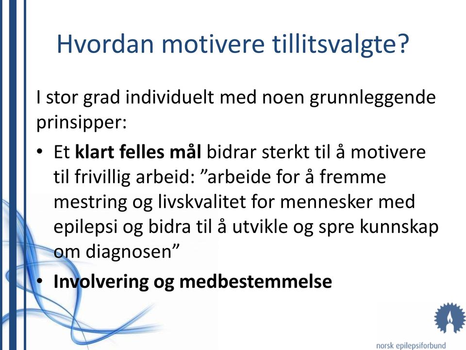 bidrar sterkt til å motivere til frivillig arbeid: arbeide for å fremme