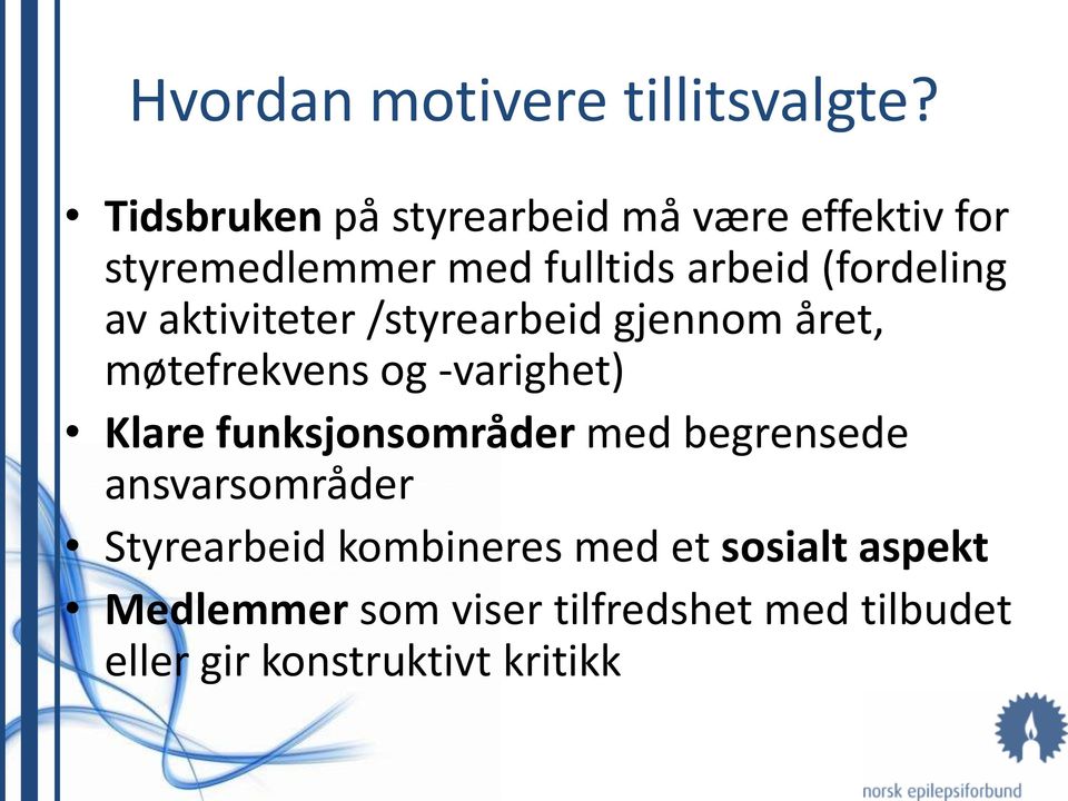 (fordeling av aktiviteter /styrearbeid gjennom året, møtefrekvens og -varighet) Klare