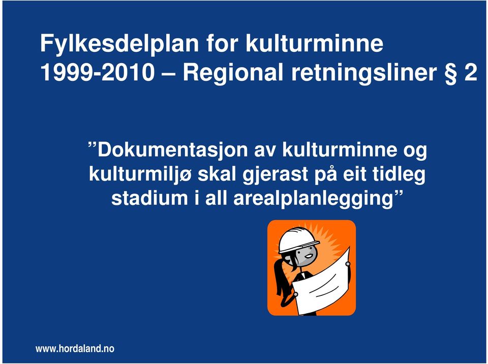 kulturminne og kulturmiljø skal gjerast