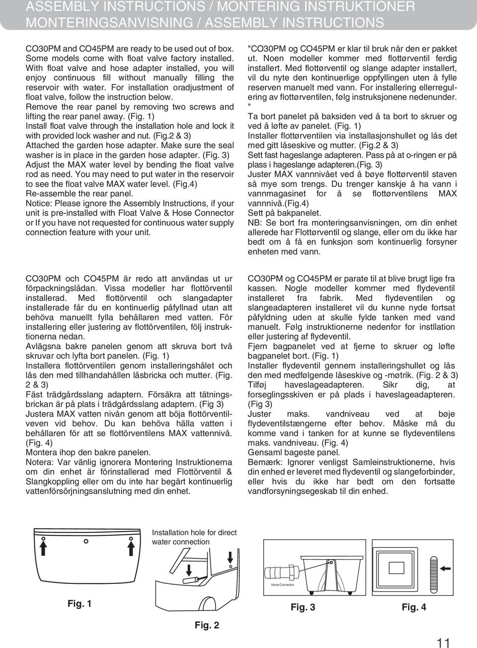 For installation oradjustment of float valve, follow the instruction below. Remove the rear panel by removing two screws and lifting the rear panel away. (Fig.