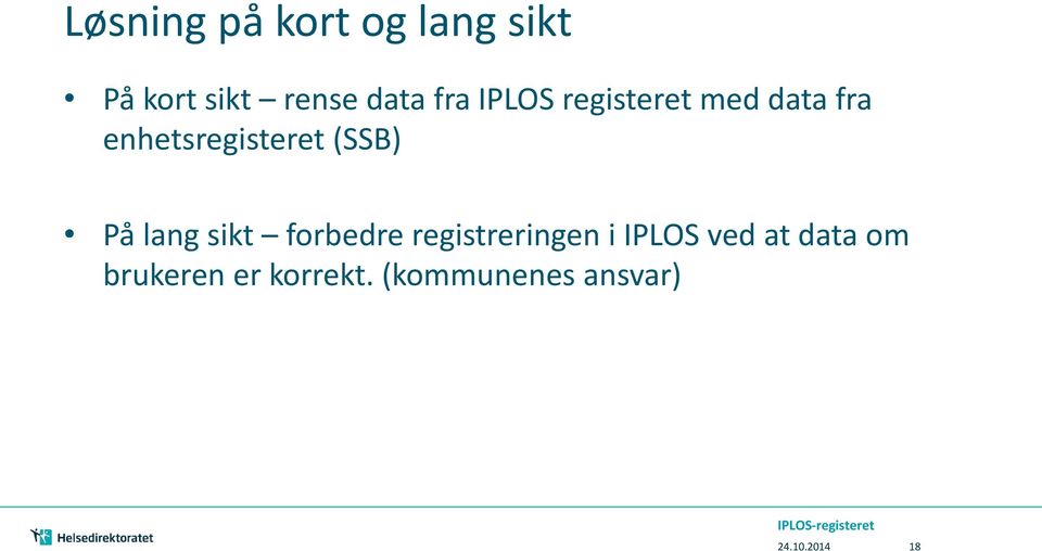 (SSB) På lang sikt forbedre registreringen i IPLOS