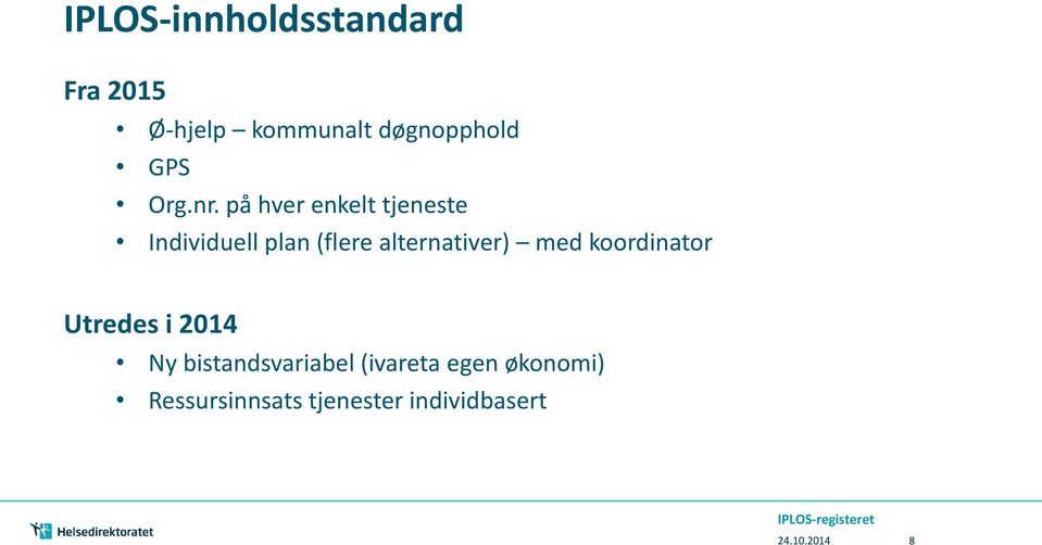 på hver enkelt tjeneste Individuell plan (flere alternativer)