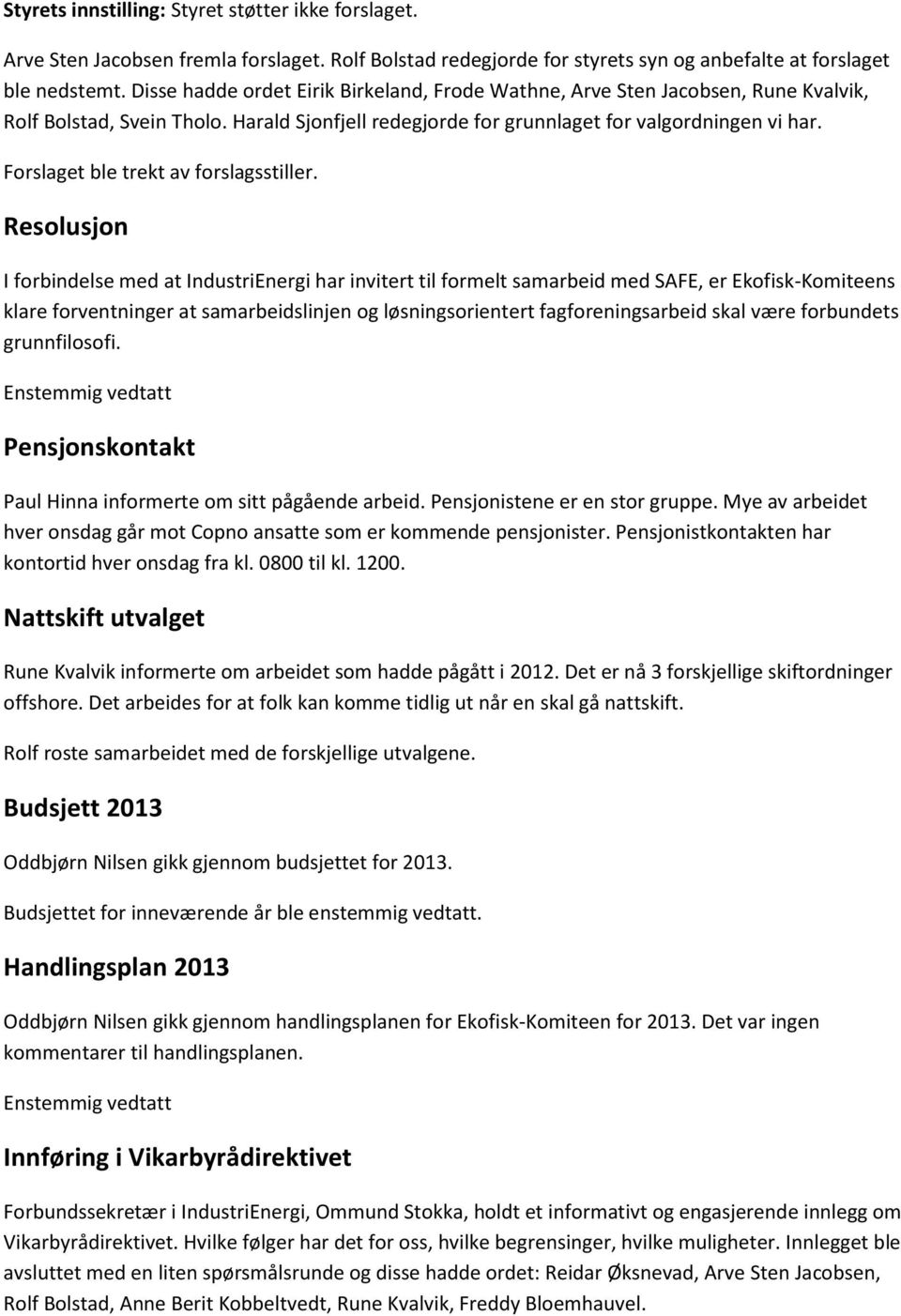 Forslaget ble trekt av forslagsstiller.