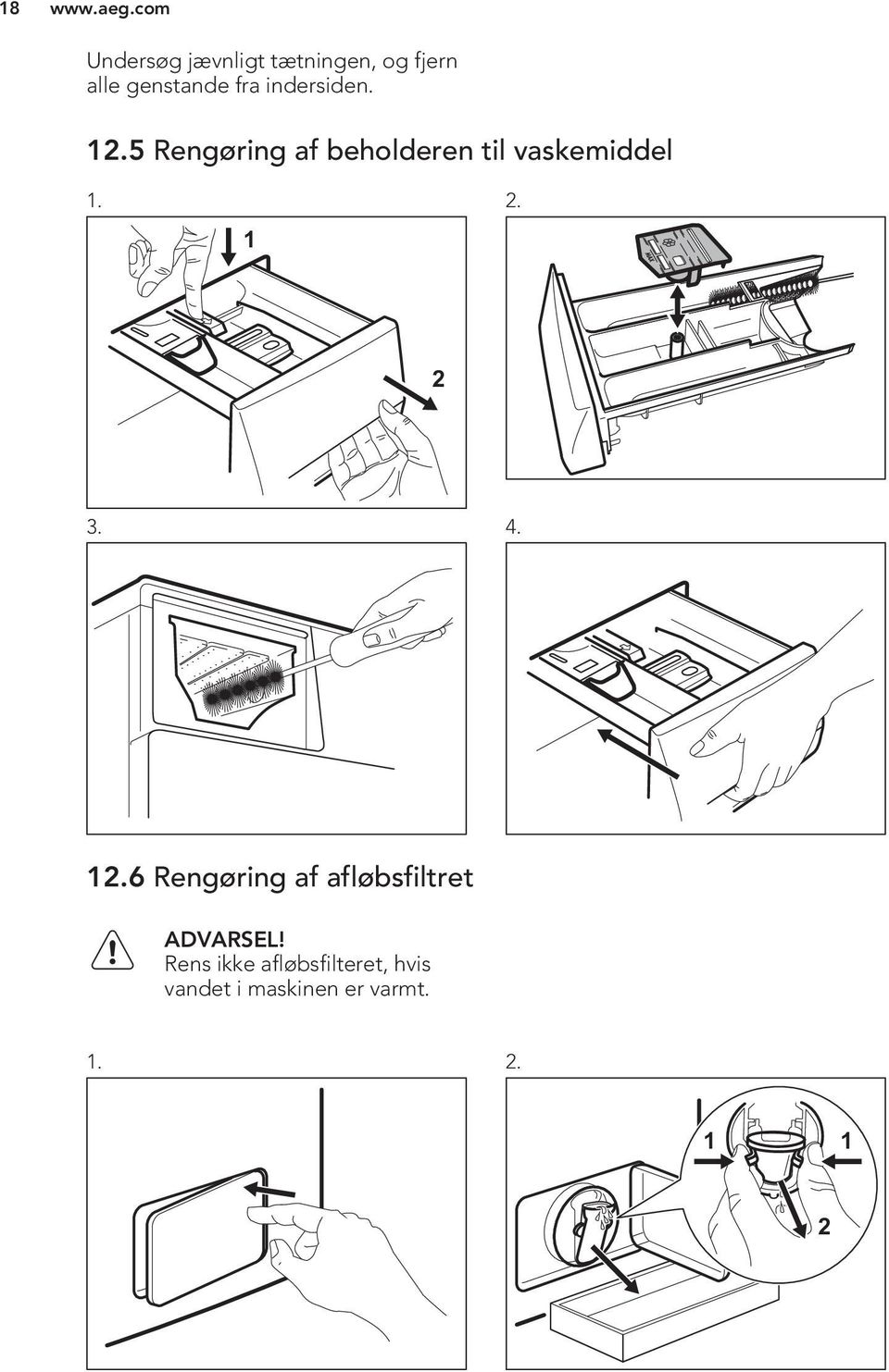 1 2. 2 3. 4. 12.6 Rengøring af afløbsfiltret ADVARSEL!