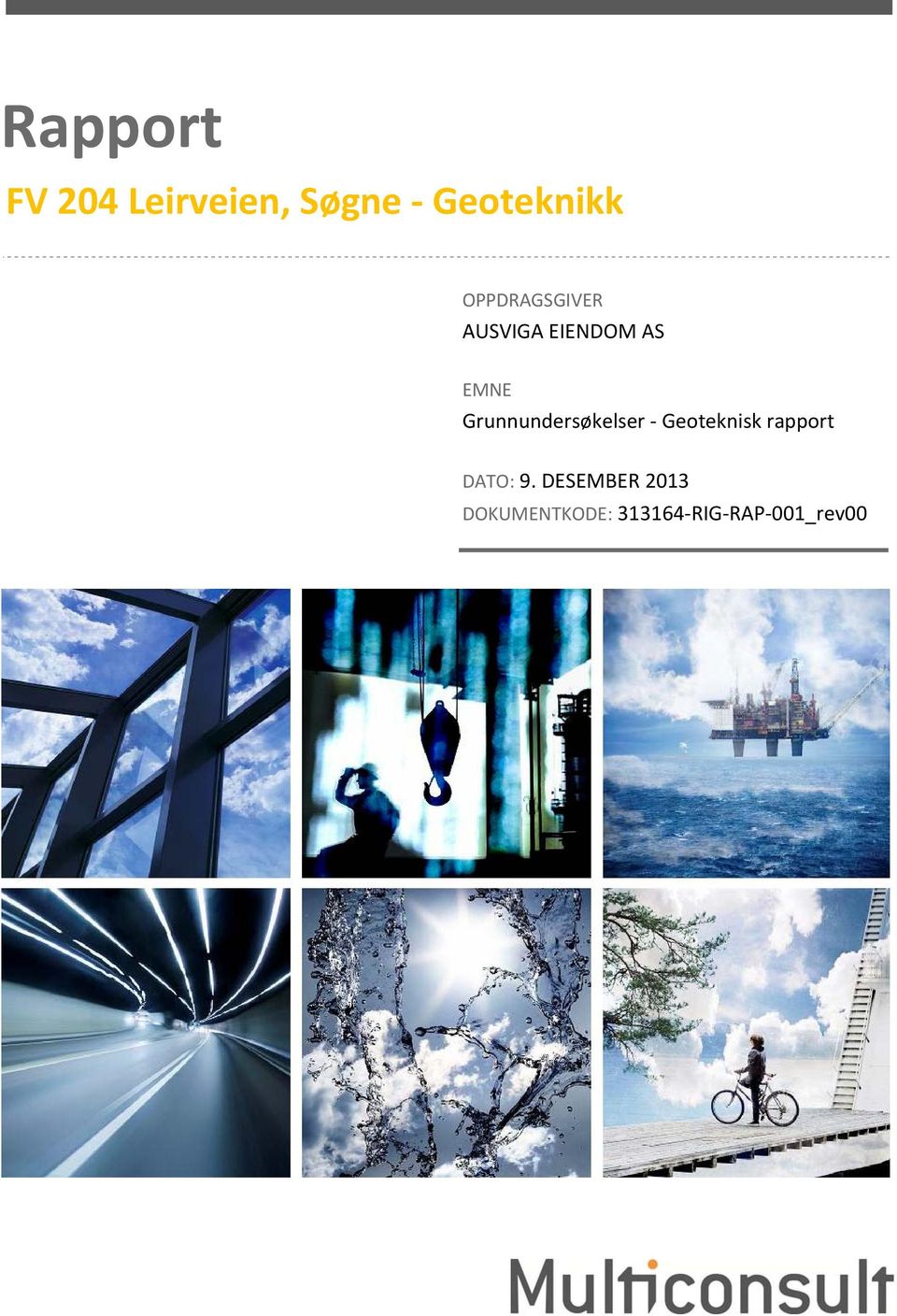 Grunnundersøkelser Geoteknisk rapport DATO: