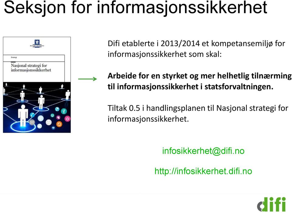 til informasjonssikkerhet i statsforvaltningen. Tiltak 0.