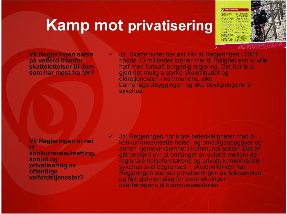 Vil Regjeringen si nei til konkurranseutsetting, anbud og privatisering av offentlige velferdstjenester? Ja!