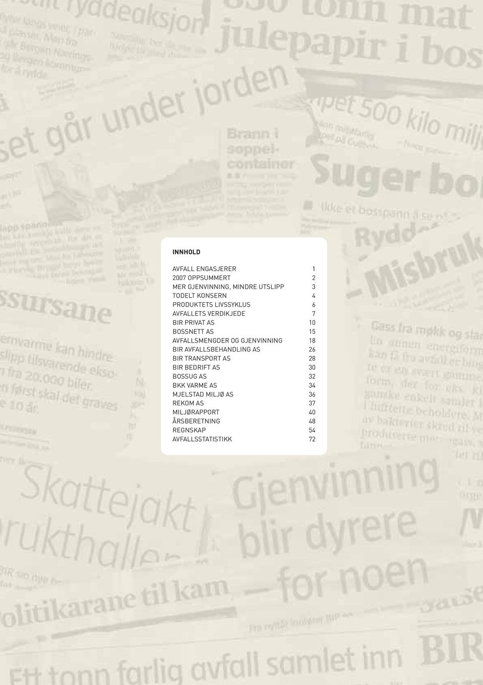 GJENVINNING 18 BIR AVFALLSBEHANDLING AS 26 BIR TRANSPORT AS 28 BIR BEDRIFT AS 30 BOSSUG AS 32 BKK