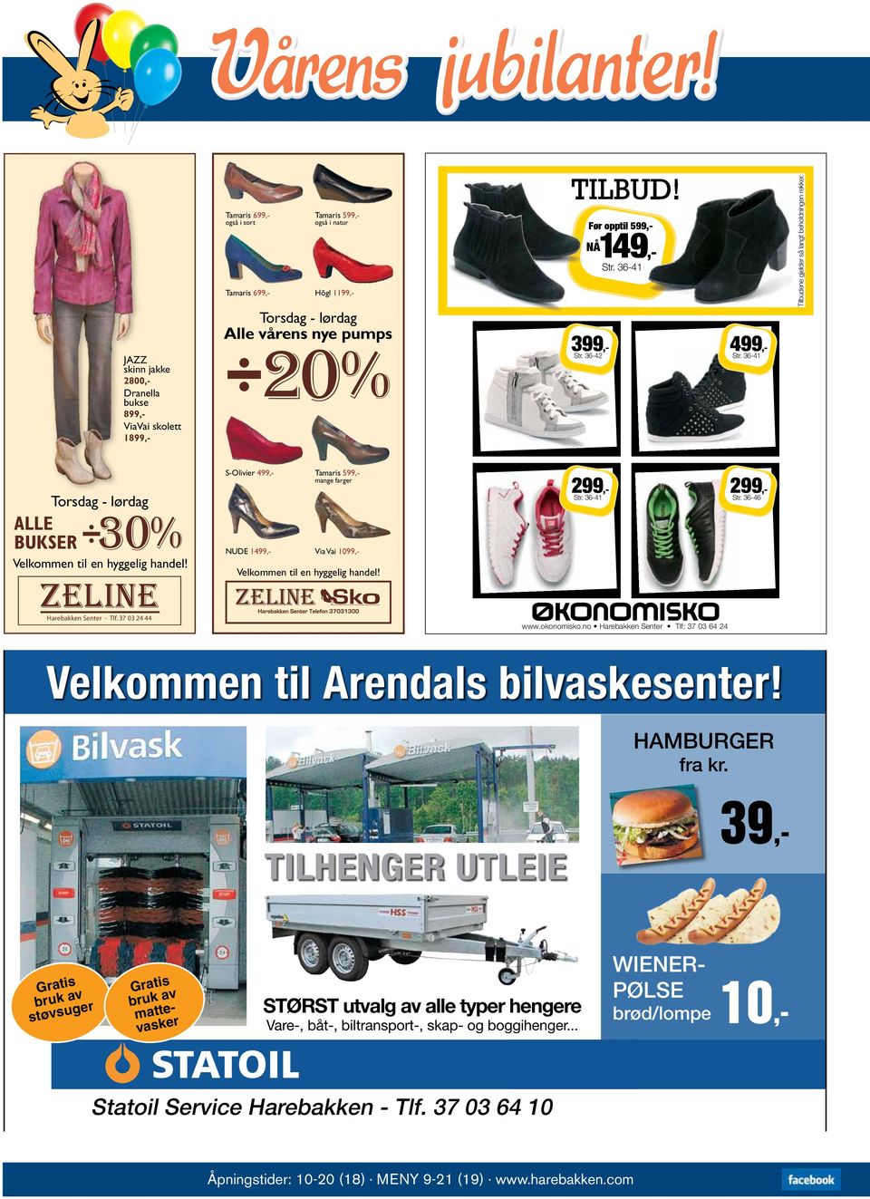 36-41 ViaVai skoltt 1899,- Tamais 599,mang fag mmn til Andals bilvasksnt! ALLE bukse 30% Tosdag - lødag St. 36-41 NUDE 1499,- Vlkommn til n hygglig handl! St. 36-46 Via Vai 1099,- Vlkommn til n hygglig handl!