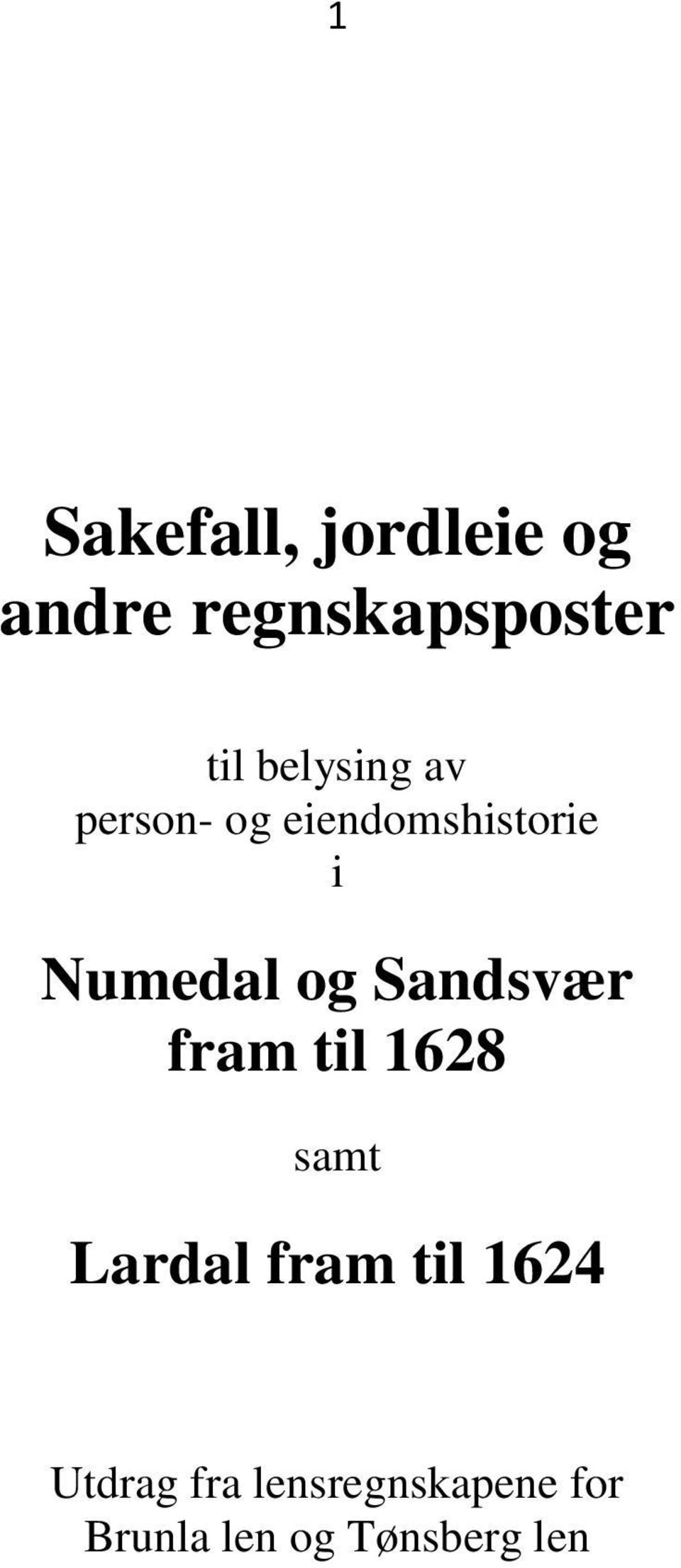 Sandsvær fram til 1628 samt Lardal fram til 1624