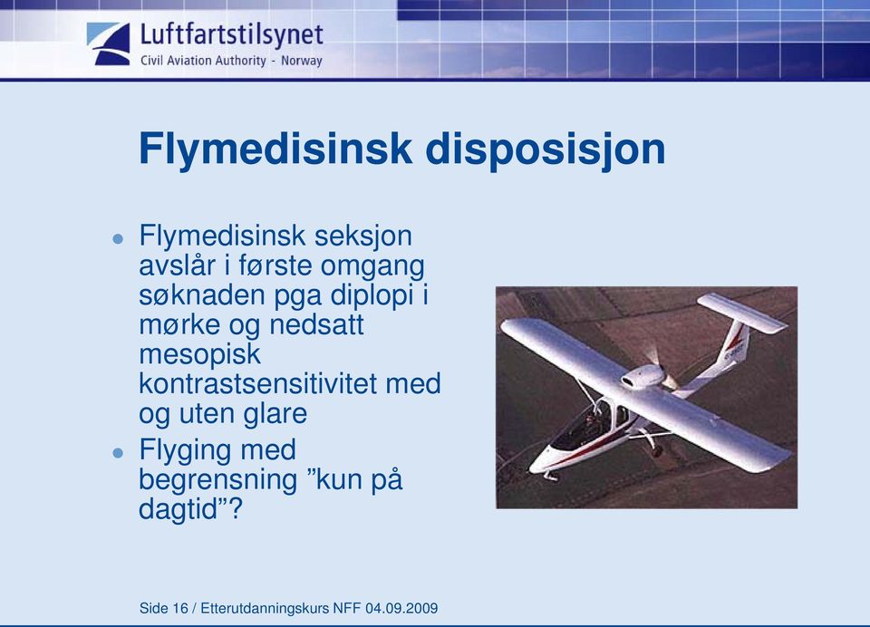 mesopisk kontrastsensitivitet med og uten glare Flyging med