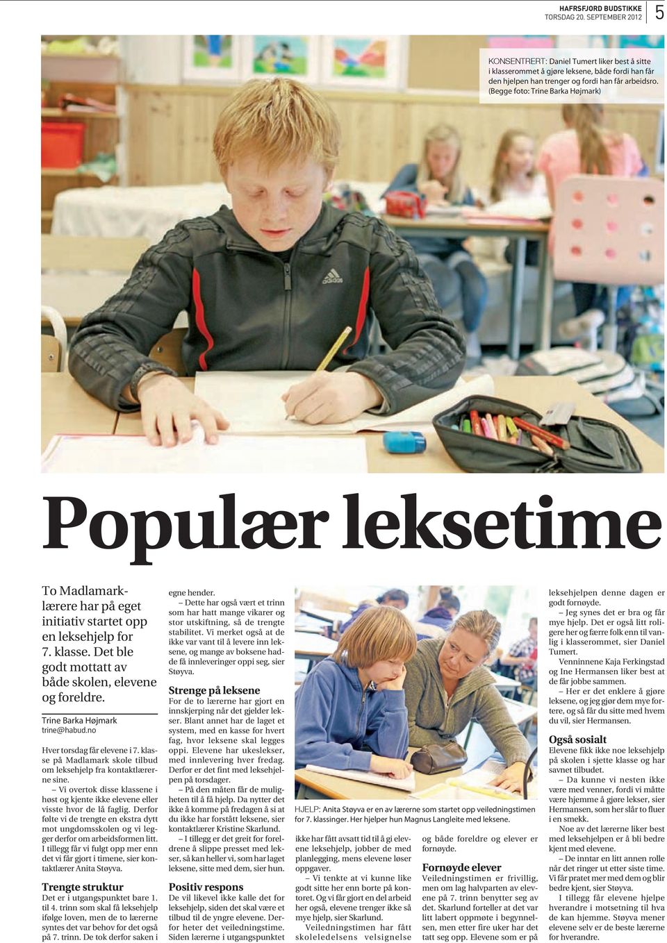 Trine Barka Højmark trine@habud.no Hver torsdag får elevene i 7. klasse på Madlamark skole tilbud om leksehjelp fra kontaktlærerne sine.