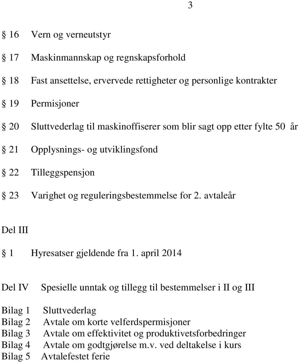 avtaleår Del III 1 Hyresatser gjeldende fra 1.