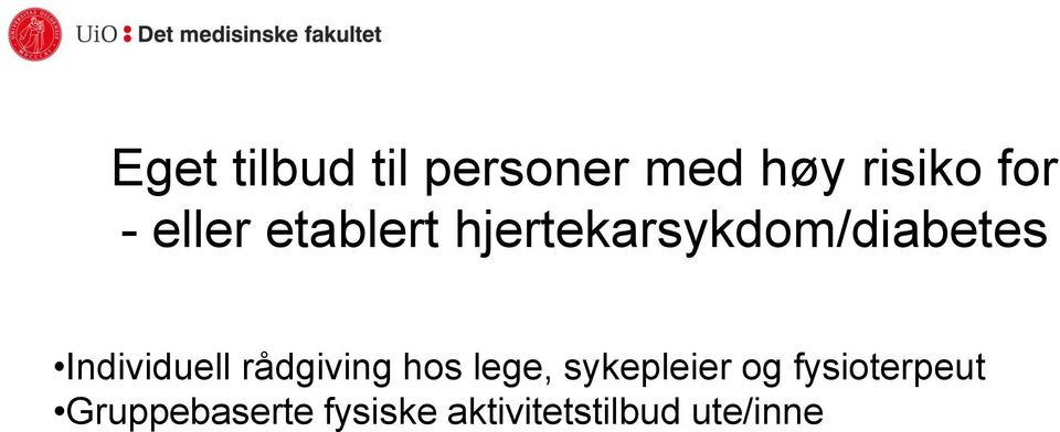 Individuell rådgiving hos lege, sykepleier og