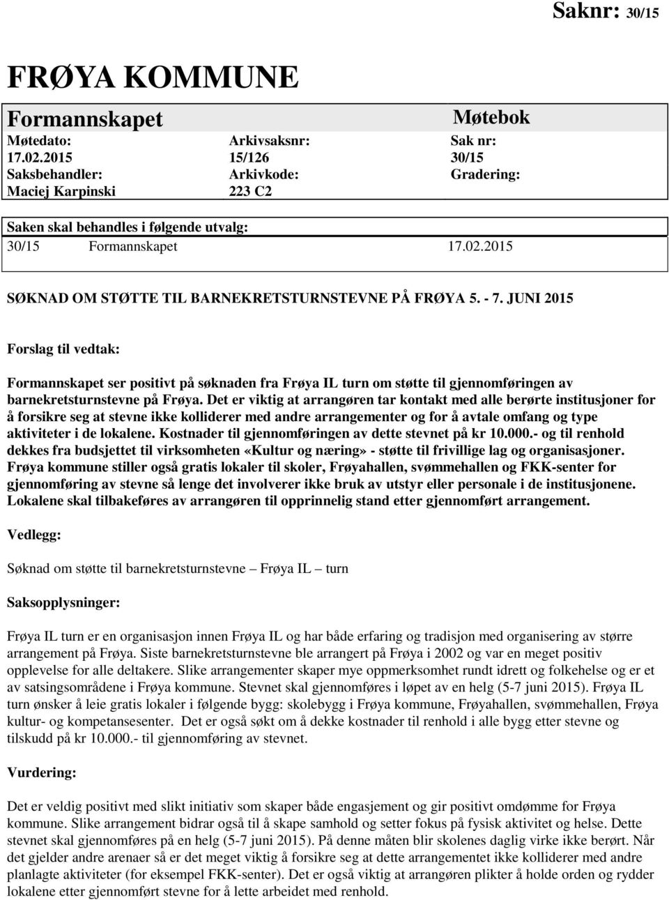 2015 SØKNAD OM STØTTE TIL BARNEKRETSTURNSTEVNE PÅ FRØYA 5. - 7.