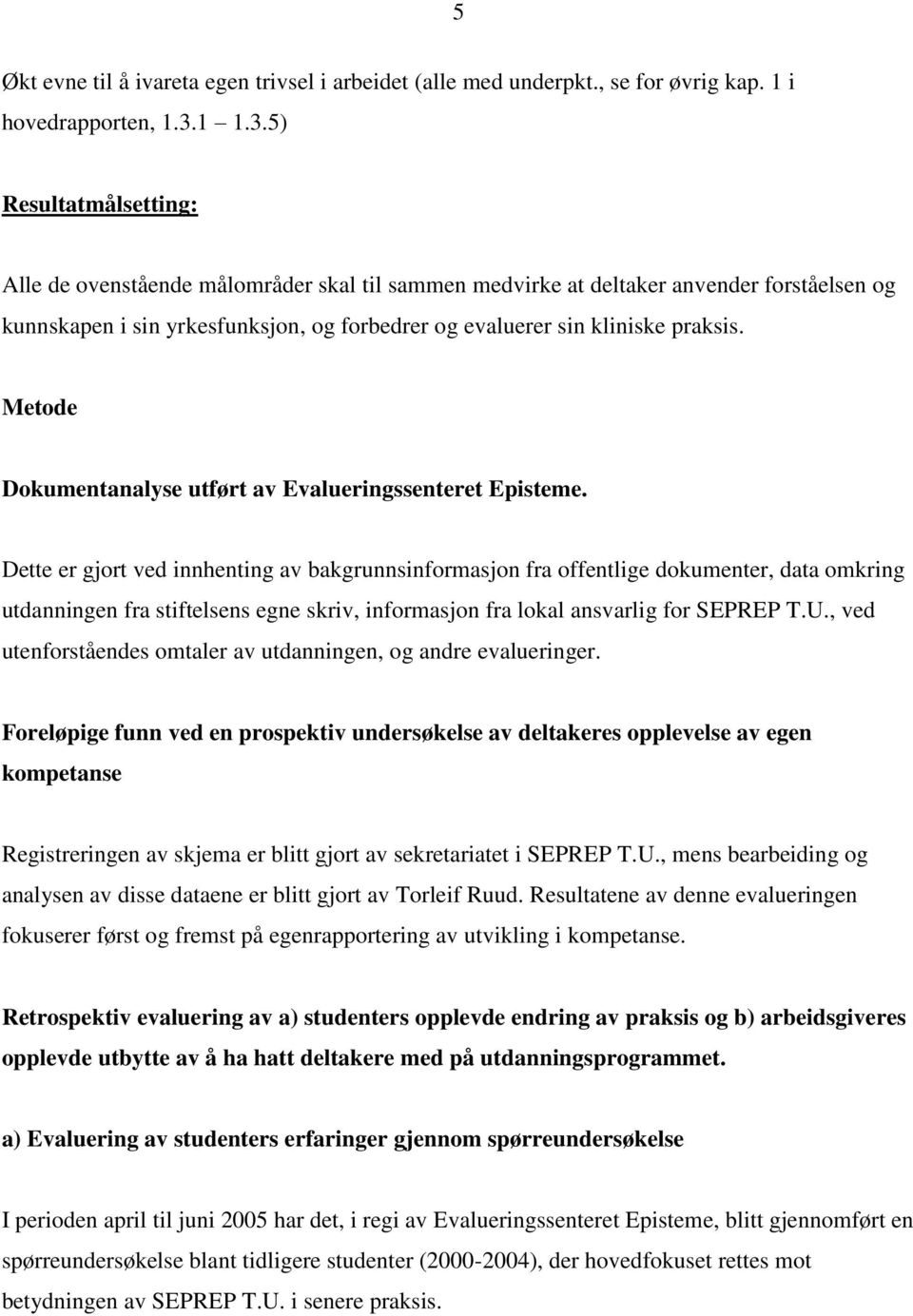 Metode Dokumentanalyse utført av Evalueringssenteret Episteme.