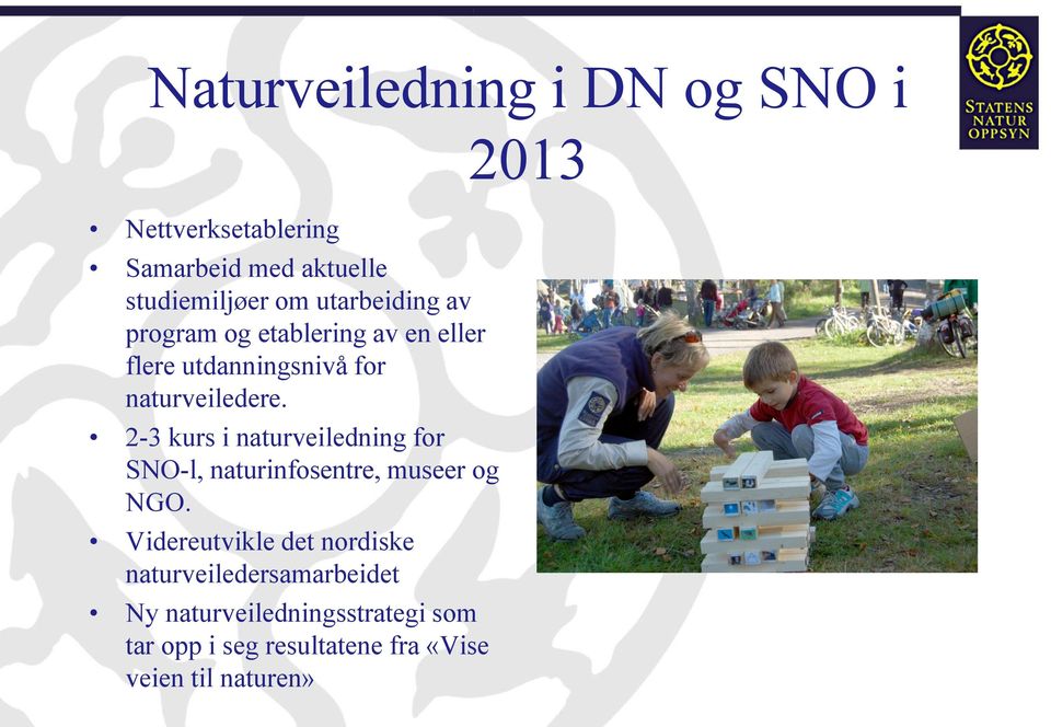 2-3 kurs i naturveiledning for SNO-l, naturinfosentre, museer og NGO.