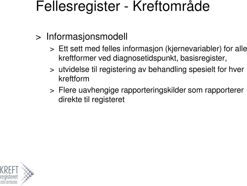 basisregister, > utvidelse til registering av behandling spesielt for hver