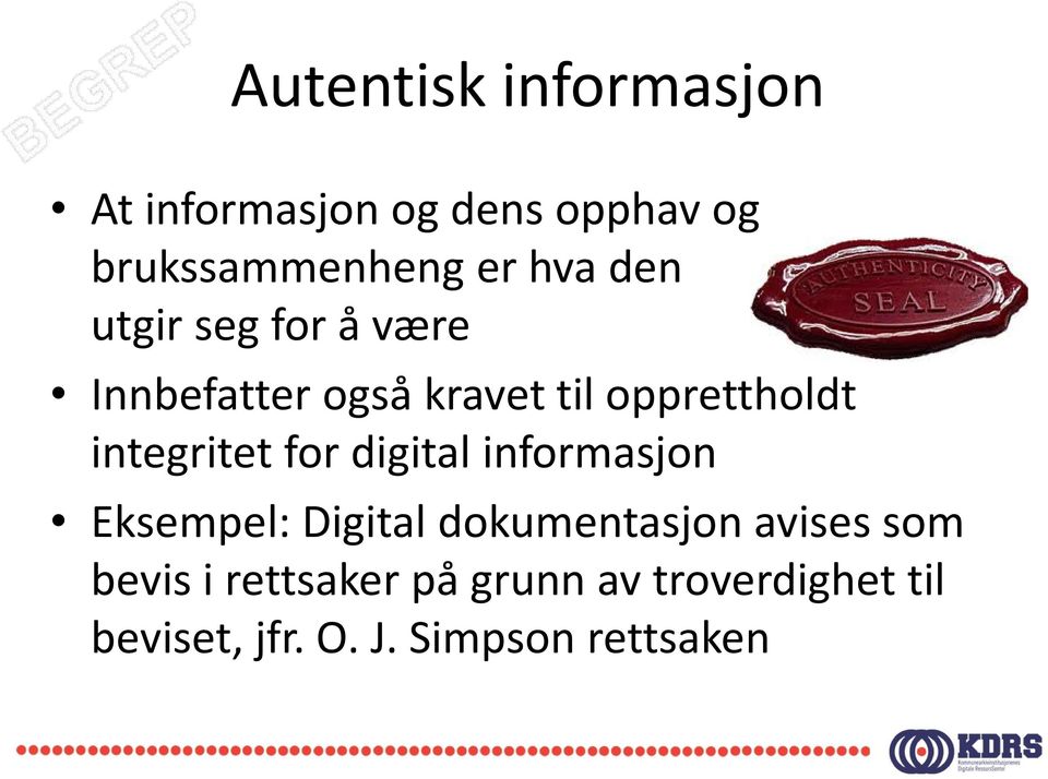 integritet for digital informasjon Eksempel: Digital dokumentasjon avises