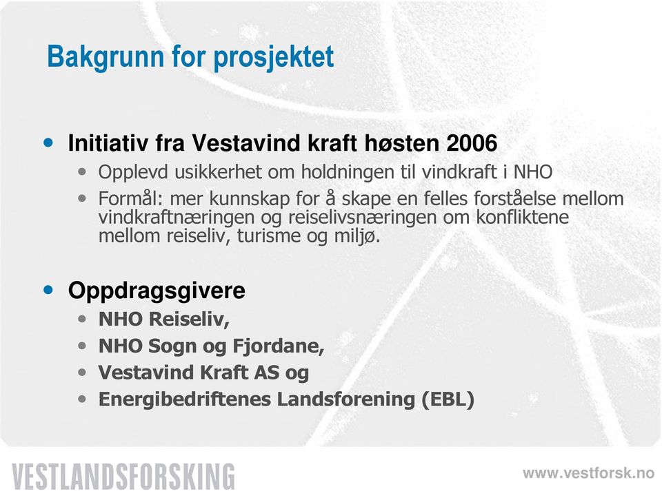 vindkraftnæringen og reiselivsnæringen om konfliktene mellom reiseliv, turisme og miljø.