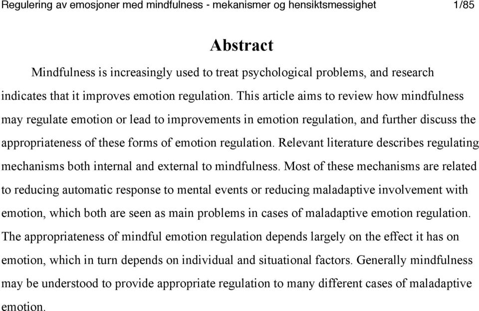 This article aims to review how mindfulness may regulate emotion or lead to improvements in emotion regulation, and further discuss the appropriateness of these forms of  Relevant literature