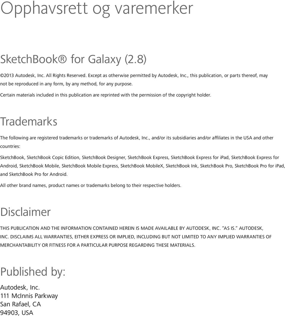 Certain materials included in this publication are reprinted with the permission of the copyright holder. Trademarks The following are registered trademarks or trademarks of Autodesk, Inc.