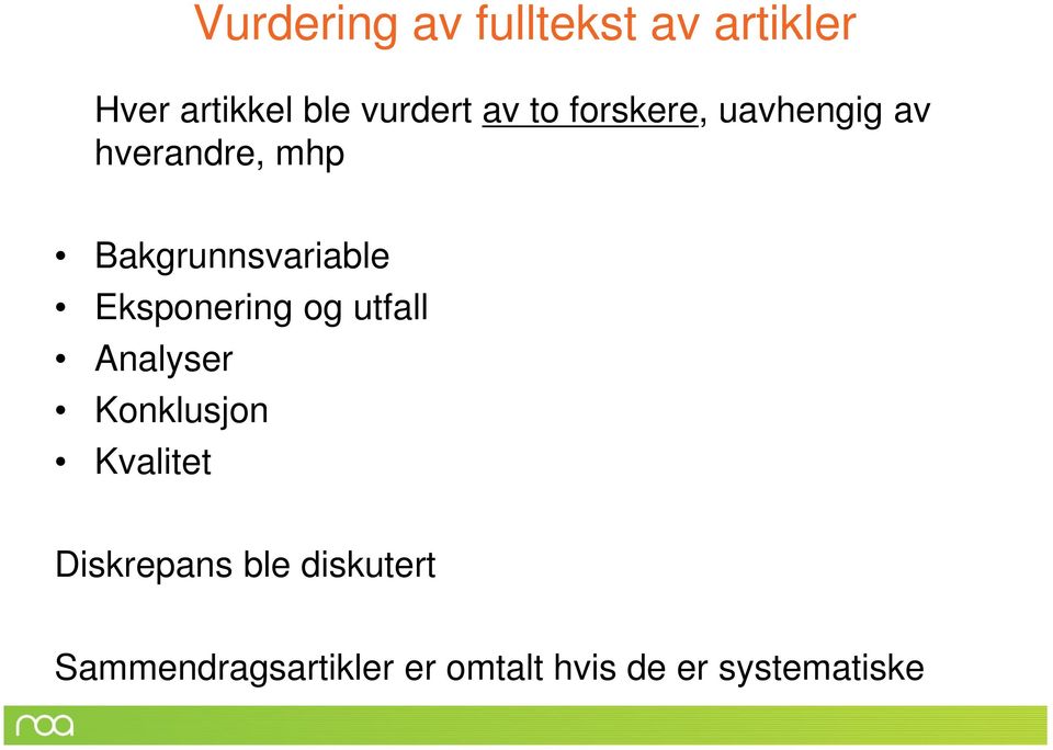 Eksponering og utfall Analyser Konklusjon Kvalitet Diskrepans