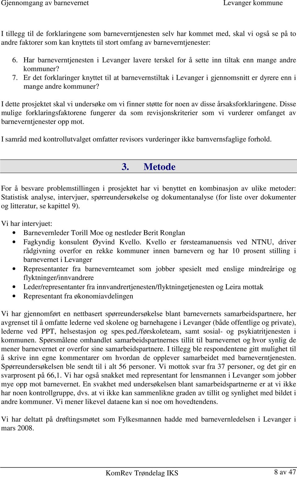 Er det forklaringer knyttet til at barnevernstiltak i Levanger i gjennomsnitt er dyrere enn i mange andre kommuner?