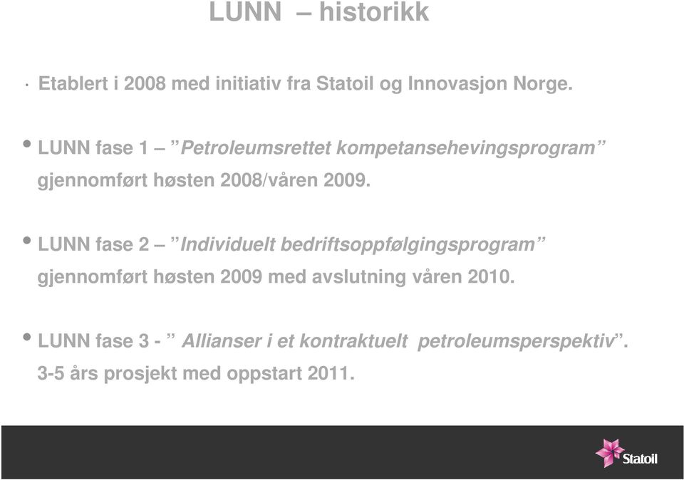 LUNN fase 2 Individuelt bedriftsoppfølgingsprogram gjennomført høsten 2009 med avslutning