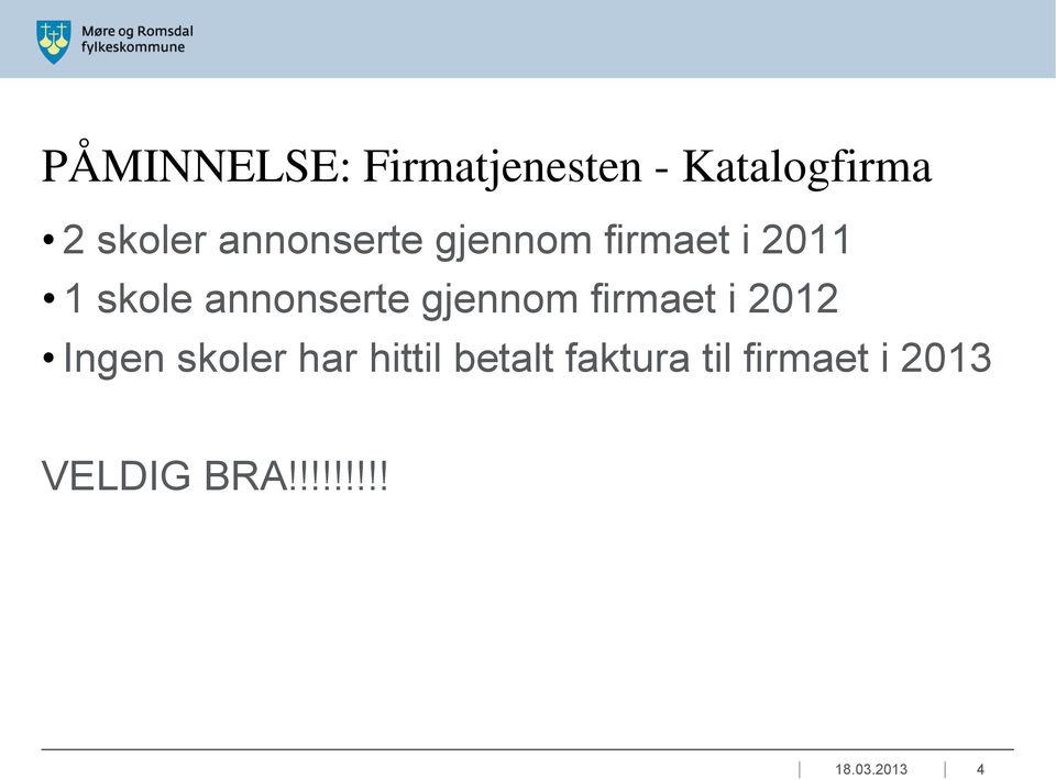 gjennom firmaet i 2012 Ingen skoler har hittil betalt