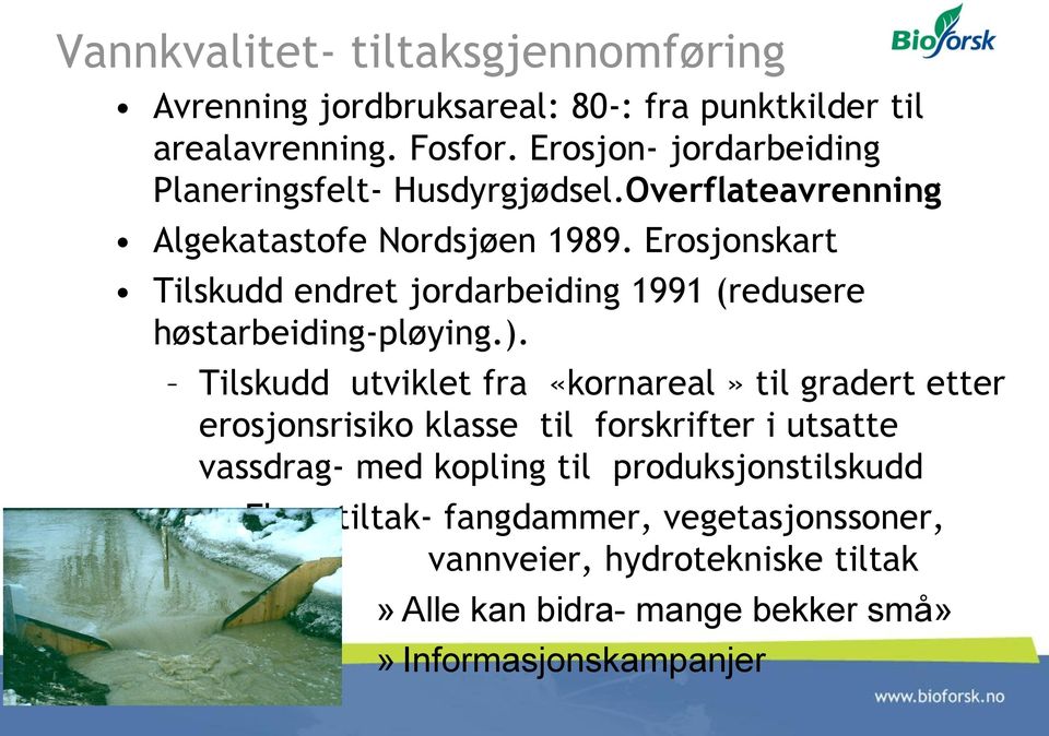 Erosjonskart Tilskudd endret jordarbeiding 1991 (redusere høstarbeiding-pløying.).