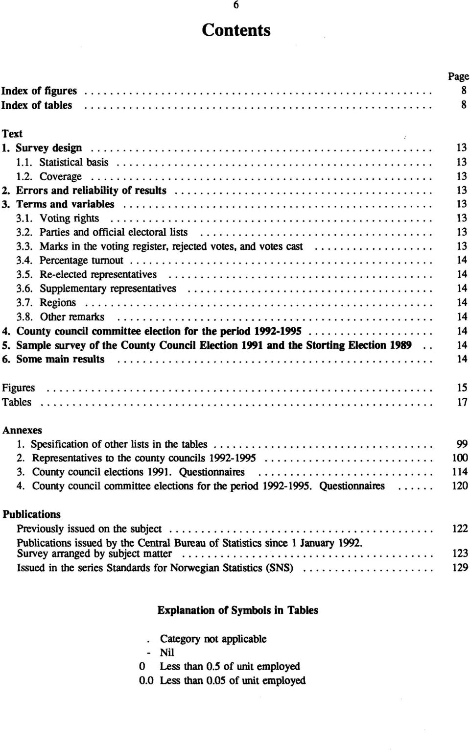 Supplementary representatives 14 3.7. Regions 14 3.8. Other remarks 14 4. County council committee election for the period 19921995 14 5.