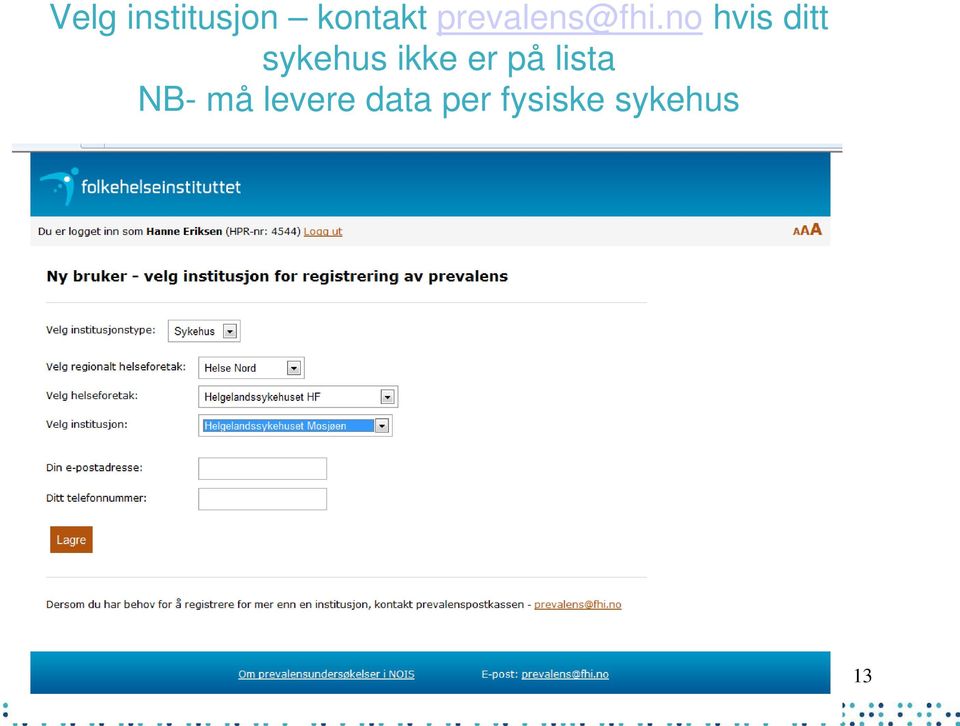 no hvis ditt sykehus ikke er