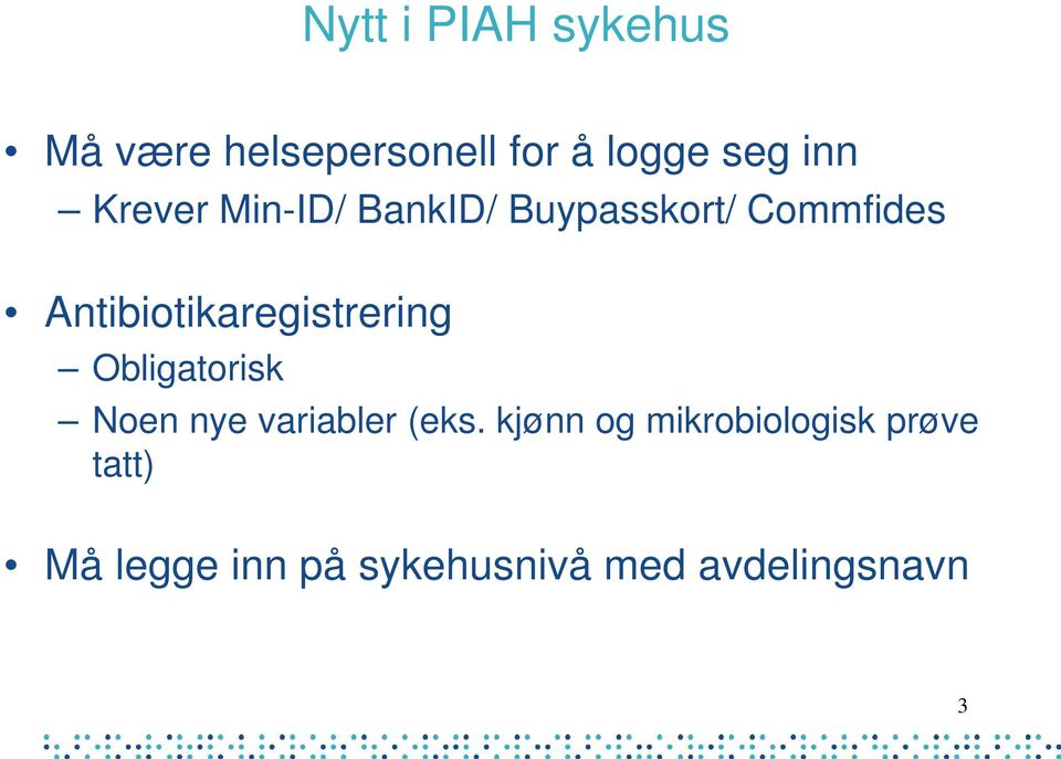 Antibiotikaregistrering Obligatorisk Noen nye variabler (eks.