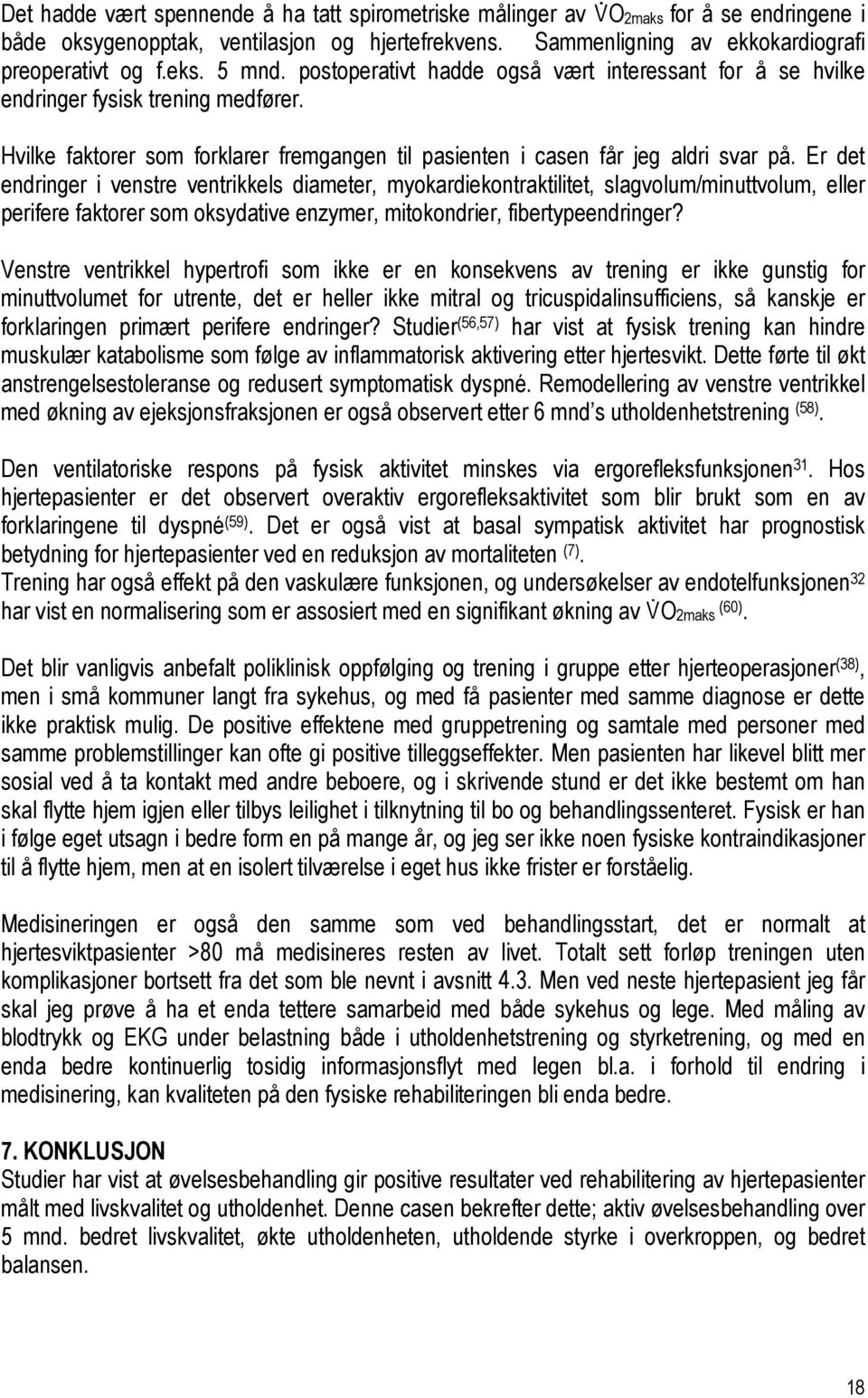 Er det endringer i venstre ventrikkels diameter, myokardiekontraktilitet, slagvolum/minuttvolum, eller perifere faktorer som oksydative enzymer, mitokondrier, fibertypeendringer?