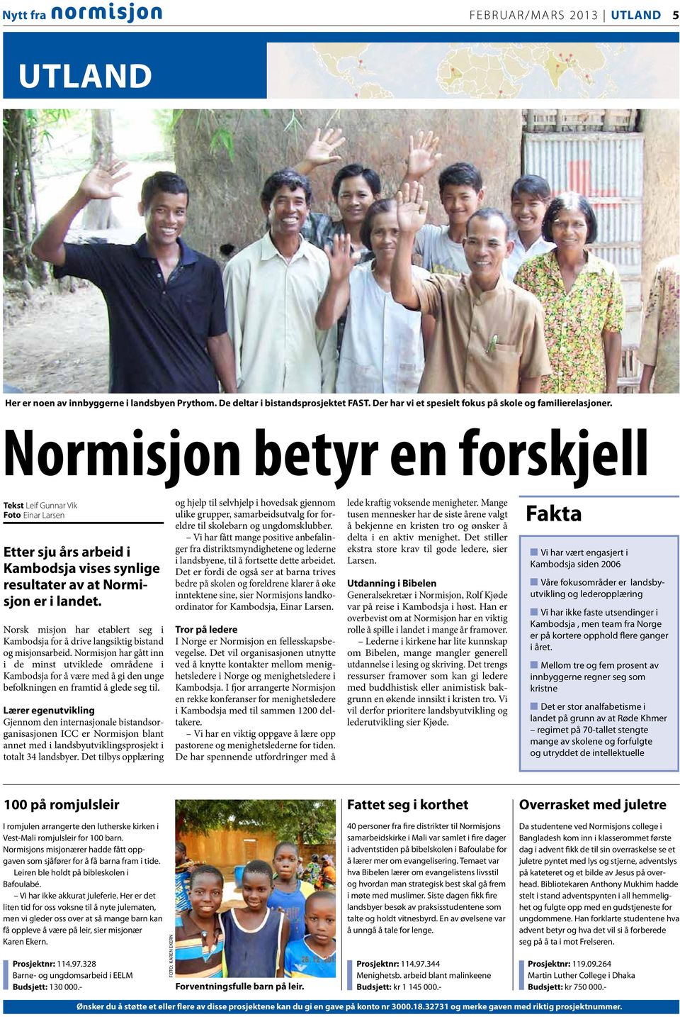 Norsk misjon har etablert seg i Kambodsja for å drive langsiktig bistand og misjonsarbeid.
