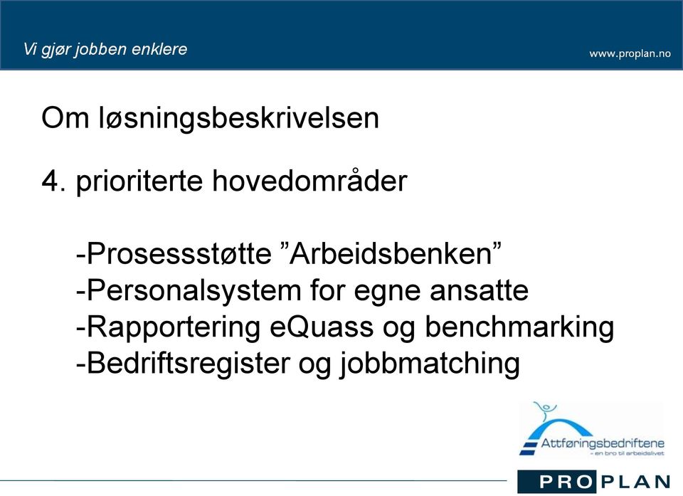 Arbeidsbenken -Personalsystem for egne