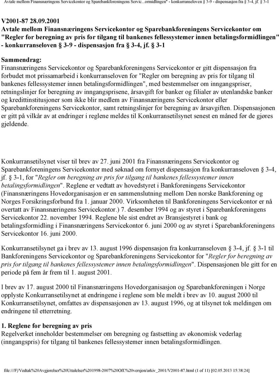 konkurranseloven 3-9 - dispensasjon fra 3-4, jf.