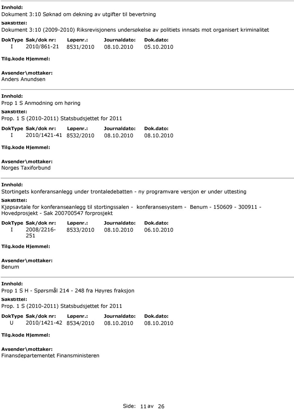 versjon er under uttesting Kjøpsavtale for konferanseanlegg til stortingssalen - konferansesystem - Benum - 150609-300911 - Hovedprosjekt - Sak 200700547 forprosjekt Sak/dok